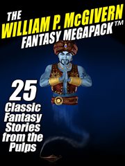 The William P. McGivern fantasy megapack : 25 classic fantasy stories from the pulps cover image