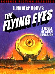 Flying eyes : a novel of alien invasion cover image