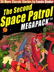 The second Space patrol megapack : 30 classic science fiction stories cover image