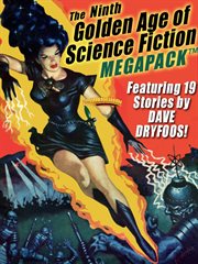 The ninth golden age of science fiction megapack : Dave Dryfoos cover image