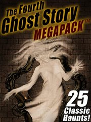 The fourth ghost story megapack: 25 classic haunts! cover image