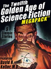 The twelfth golden age of science fiction megapack : 9 classic stories cover image