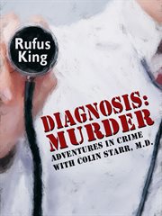 Diagnosis murder : adventures in crime with Colin Starr, M. D cover image