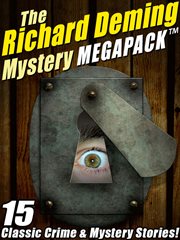 The Richard Deming mystery megapack : 15 classic crime & mystery stories cover image
