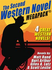 The second western novel megapack : 4 great western novels cover image