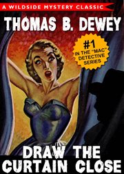 Draw the Curtain Close : Mac Detective Series, Book 1 cover image