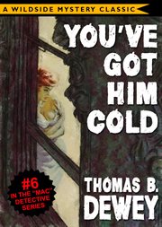 Mac Detective Series 06: You've Got Him Cold cover image