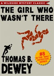Mac Detective Series 08: The Girl Who Wasn't There cover image