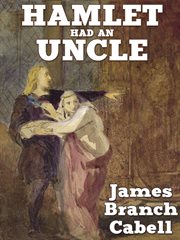 Hamlet Had an Uncle : a Comedy of Honor cover image