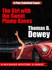 Girl with the Sweet Plump Knees : a Pete Schofield Caper cover image