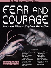 Fear and Courage : Fourteen Writers Explore SimẽGen cover image