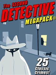Second detective megapack : 25 classic crimes! cover image