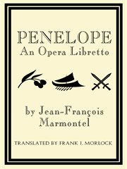 Penelope : an Opera Libretto cover image