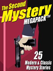 Second mystery megapack : 25 modern & classic mystery stories cover image