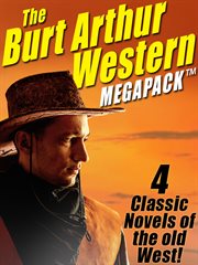 The Burt Arthur Western Megapack : 4 Classic Novels of the Old West cover image