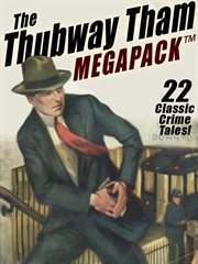 The Thubway Tham megapack : 22 classic crimes! cover image