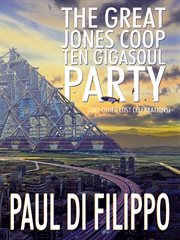 The great Jones Coop ten gigasoul party (and other lost celebrations) cover image
