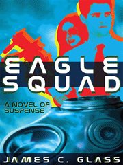 Eagle squad : a novel of suspense cover image