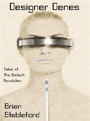 Designer genes : tales of the biotech revolution cover image