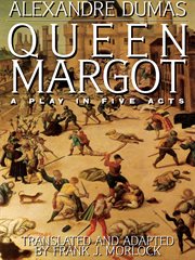 Queen Margot : a play in five acts cover image