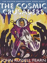 The cosmic crusaders : the golden amazon saga, book eight cover image