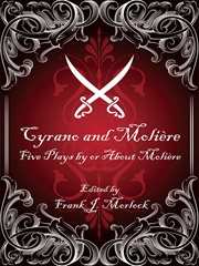 Cyrano and molière. Five Plays by or About Molière cover image