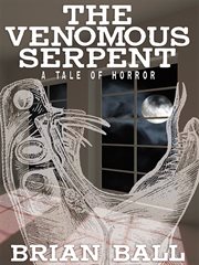 The venomous serpent : a tale of horror cover image