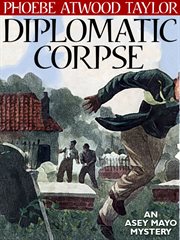Diplomatic Corpse : an Asey Mayo mystery cover image