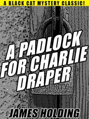 A padlock for Charlie Draper cover image