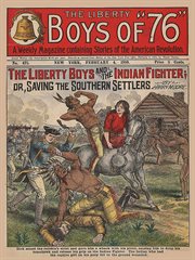The Liberty Boys of '76. The Liberty Boys and the Indian Fighter; or, Saving the southern settlers cover image