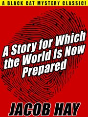 A story for which the world is now prepared cover image