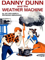 Danny Dunn and the Weather Machine cover image