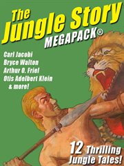 Jungle story megapack : 12 thrilling jungle tales cover image