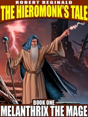 Melanthrix the Mage : The Hieromonk's Tale, Book 1 cover image