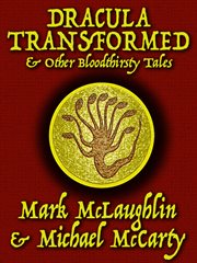 Dracula transformed & other bloodthirsty tales cover image