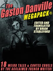 The gaston danville megapack®. Weird Tales and Contes Cruels cover image
