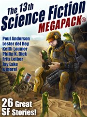 The 13th science fiction megapack : 26 great SF stories! cover image