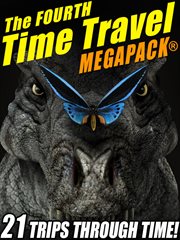 The fourth time travel megapack : 21 trips through time! cover image