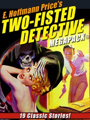 E. Hoffmann Price's two-fisted detective Megapack : 19 classic stories! cover image