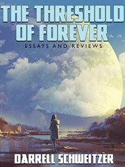 The threshold of forever : essays and reviews cover image