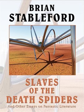 Cover image for Slaves of the Death Spiders and Other Essays on Fantastic Literature