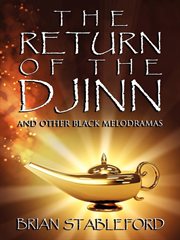 The return of the djinn and other black melodramas cover image