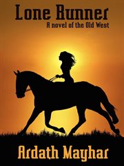 Lone runner : a novel of the Old West cover image