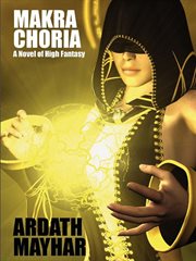 Makra Choria : a novel of high fantasy cover image