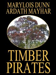 Timber pirates : a novel of east Texas cover image