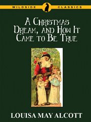 A Christmas dream, and how it came to be true cover image
