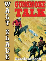 Gunsmoke Talk: A Walt Slade Western cover image