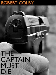 The captain must die cover image