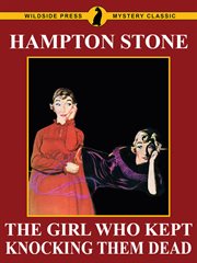 The Girl Who Kept Knocking Them Dead: A Classic Mystery cover image