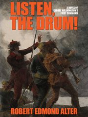 Listen, the drum! : a novel of Washington's first command cover image